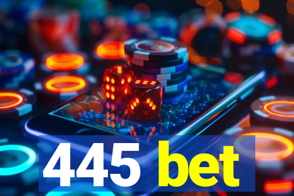 445 bet